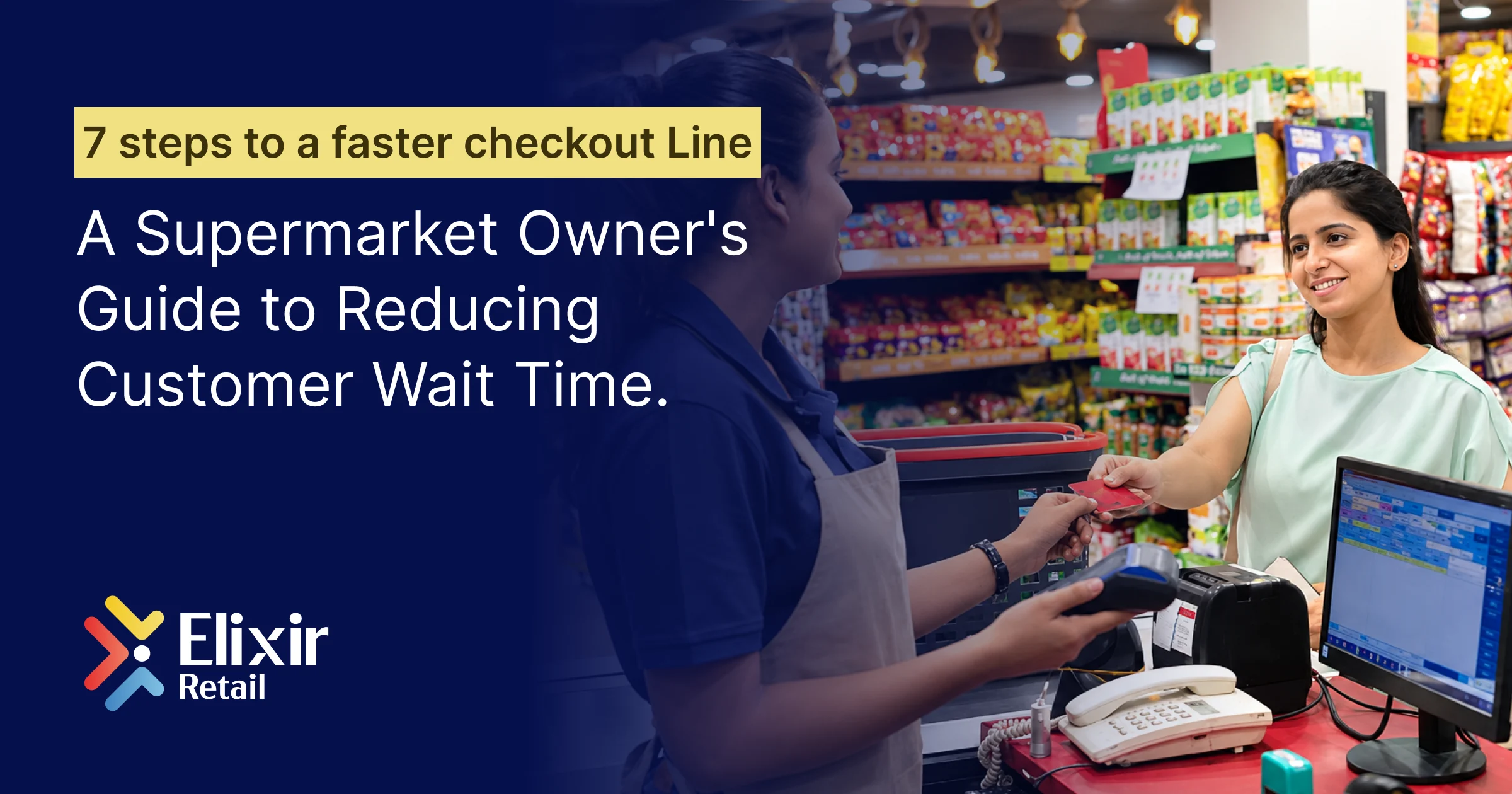 7 Steps to a Faster Checkout Line: A Supermarket Owner’s Guide to Reducing Customer Wait Time