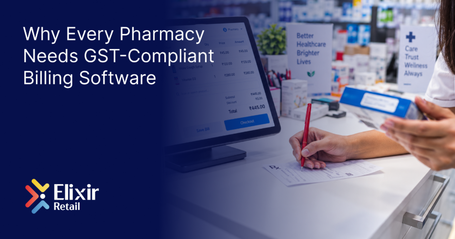 Why Every Pharmacy Needs GST-Compliant Billing Software 